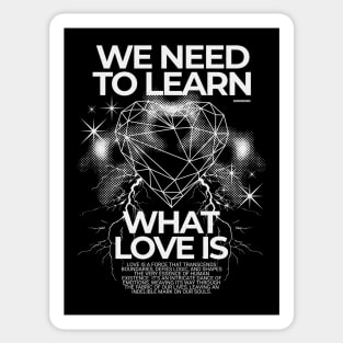 We Need To Learn What Love Is Y2K Love Sticker